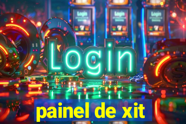 painel de xit